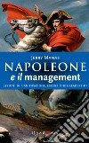 Napoleone e il management. Lezioni di pianificazione, esecuzione e leadership. E-book. Formato EPUB ebook