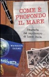 Come è profondo il mare. Biografia del capolavoro di Lucio Dalla. E-book. Formato PDF ebook di Marialaura Giulietti