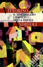 Il linguaggio grafico della follia. E-book. Formato EPUB ebook