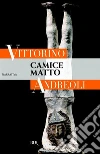 Camice matto. E-book. Formato EPUB ebook di Vittorino Andreoli