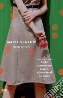 Caro amore. E-book. Formato EPUB ebook di Maria Venturi