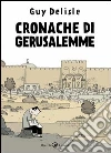 Cronache di Gerusalemme. E-book. Formato PDF ebook di Guy Delisle