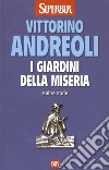 i giardini della miseria e altre storie. E-book. Formato EPUB ebook di Vittorino Andreoli