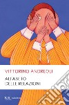 L'alfabeto delle relazioni. E-book. Formato EPUB ebook di Vittorino Andreoli