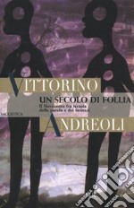 Un secolo di follia. E-book. Formato EPUB ebook