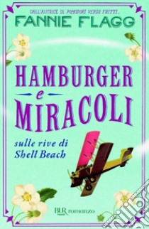 Hamburger e miracoli. E-book. Formato EPUB ebook di Fannie Flagg