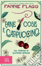 Pane cose e cappuccino dal fornaio di Elmwood Springs. E-book. Formato EPUB ebook