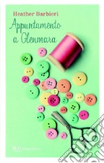 Appuntamento a Glenmara. E-book. Formato EPUB ebook