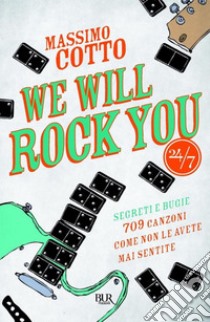 We will rock you. Segreti e bugie. 709 canzoni come non le avete mai sentite. E-book. Formato EPUB ebook di Massimo Cotto