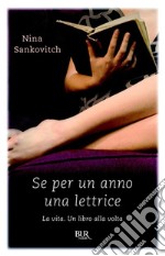 Se per un anno una lettrice. La vita. Un libro alla volta. E-book. Formato EPUB ebook