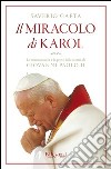 Il miracolo di Karol. Le testimonianze e le prove della santità di Giovanni Paolo II. E-book. Formato PDF ebook