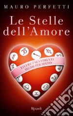 Le stelle dell'amore. Vivere i sentimenti segno per segno. E-book. Formato EPUB ebook