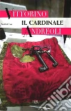 Il cardinale. E-book. Formato EPUB ebook di Vittorino Andreoli