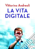 La vita digitale. E-book. Formato EPUB ebook