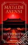 Tutto sotto il cielo. E-book. Formato EPUB ebook