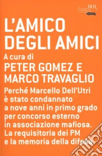 L'amico degli amici. E-book. Formato EPUB ebook di Peter Gomez