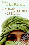 La strada dei fiori di Miral. E-book. Formato EPUB ebook