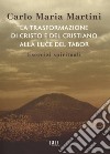 La trasformazione di Cristo e del cristiano alla luce del Tabor. Esercizi spirituali. E-book. Formato EPUB ebook