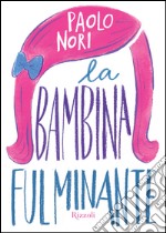 La bambina fulminante. E-book. Formato PDF ebook