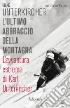 L'ultimo abbraccio della montagna. E-book. Formato EPUB ebook di Cristina Marrone