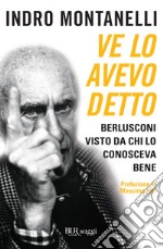 Ve lo avevo detto. Berlusconi visto da chi lo conosceva bene. E-book. Formato EPUB ebook