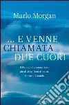 ...e venne chiamata Due Cuori. E-book. Formato PDF ebook di Marlo Morgan