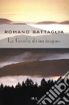 Favola di un sogno. E-book. Formato EPUB ebook di Romano Battaglia