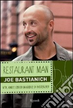 Restaurant man. Vita, vino e cibo di un giudice di Masterchefa. E-book. Formato EPUB ebook