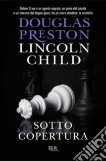 Sotto copertura. E-book. Formato PDF ebook di Douglas Preston