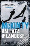 Ballata irlandese. E-book. Formato EPUB ebook di Adrian McKinty