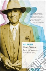 Frank Sinatra ha il raffreddore. Ritratti e incontri. E-book. Formato EPUB ebook