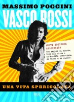 Vasco Rossi. Una vita spericolata. E-book. Formato EPUB