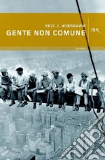 Gente non comune. E-book. Formato EPUB ebook