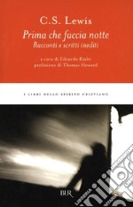 Prima che faccia notte. Racconti e scritti inediti. E-book. Formato EPUB ebook