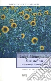 Fiori italiani con un mazzo di nuovi «Fiori» raccolti negli anni Settanta. E-book. Formato EPUB ebook di Luigi Meneghello