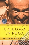 Un uomo in fuga. La vera storia di Marco Pantani. E-book. Formato EPUB ebook