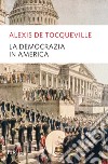 La democrazia in America. E-book. Formato EPUB ebook di Alexis de Tocqueville