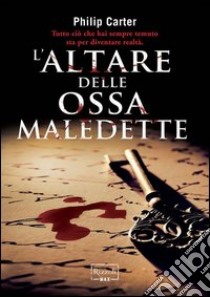 L'altare delle ossa maledette. E-book. Formato EPUB ebook di Philip Carter