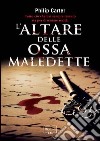 L'altare delle ossa maledette. E-book. Formato EPUB ebook di Philip Carter