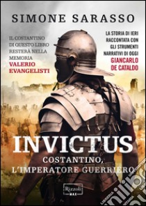 Invictus. Costantino, l'imperatore guerriero. E-book. Formato PDF ebook di Simone Sarasso