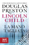 La mano tagliata. E-book. Formato EPUB ebook di Douglas Preston