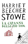 La capanna dello zio Tom. Ediz. integrale. E-book. Formato EPUB ebook