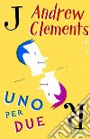 Uno per due. E-book. Formato EPUB ebook