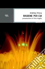 Ragione per cui. Perché accade ciò che accade. E-book. Formato EPUB ebook