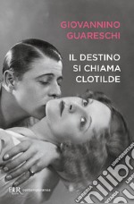 Il destino si chiama Clotilde. E-book. Formato EPUB ebook