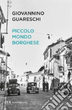 Piccolo mondo borghese - Il decimo clandestino - Noi del Boscaccio. E-book. Formato EPUB