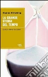 La grande storia del tempo. Guida ai misteri del cosmo. E-book. Formato EPUB ebook di Stephen Hawking