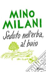 Seduto nell'erba, al buio. E-book. Formato EPUB ebook