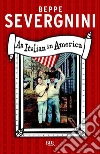 An italian in America. E-book. Formato EPUB ebook di Beppe Severgnini