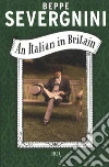 An italian in Britain. E-book. Formato EPUB ebook di Beppe Severgnini